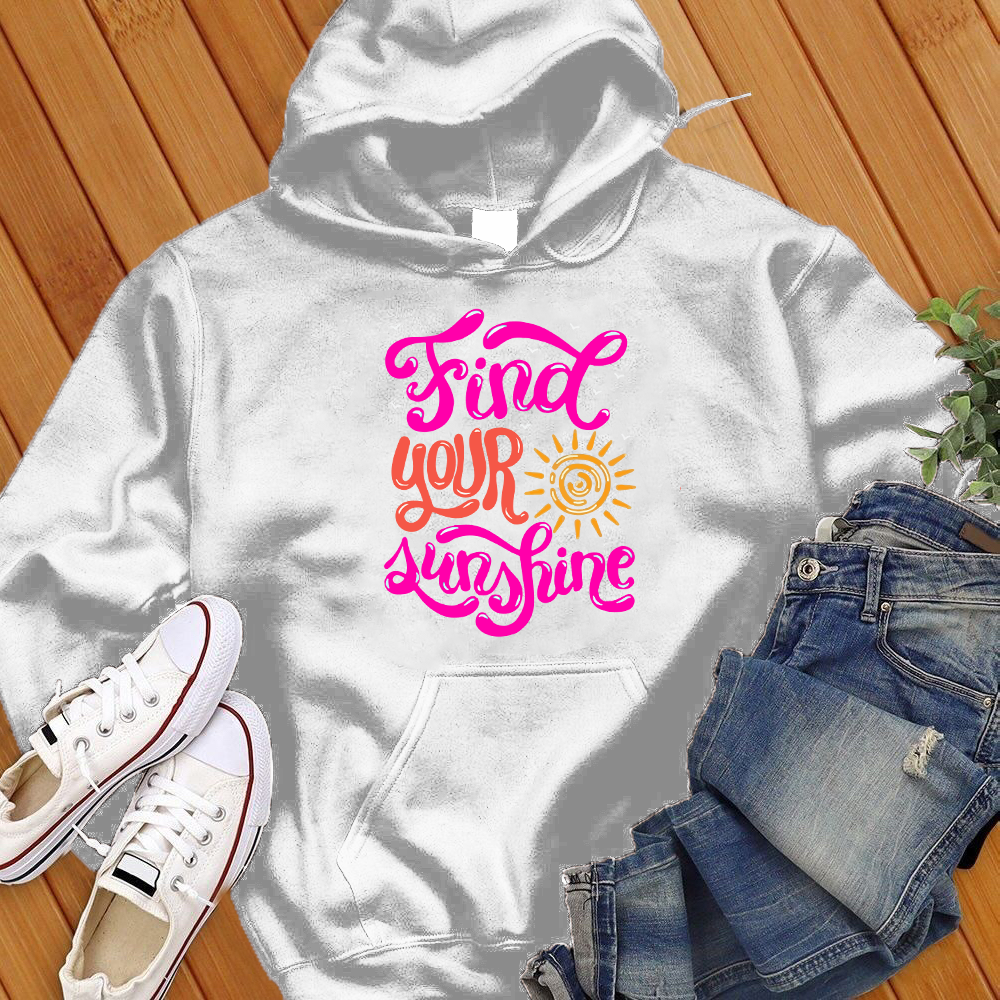 Find Your Sunshine  Hoodie