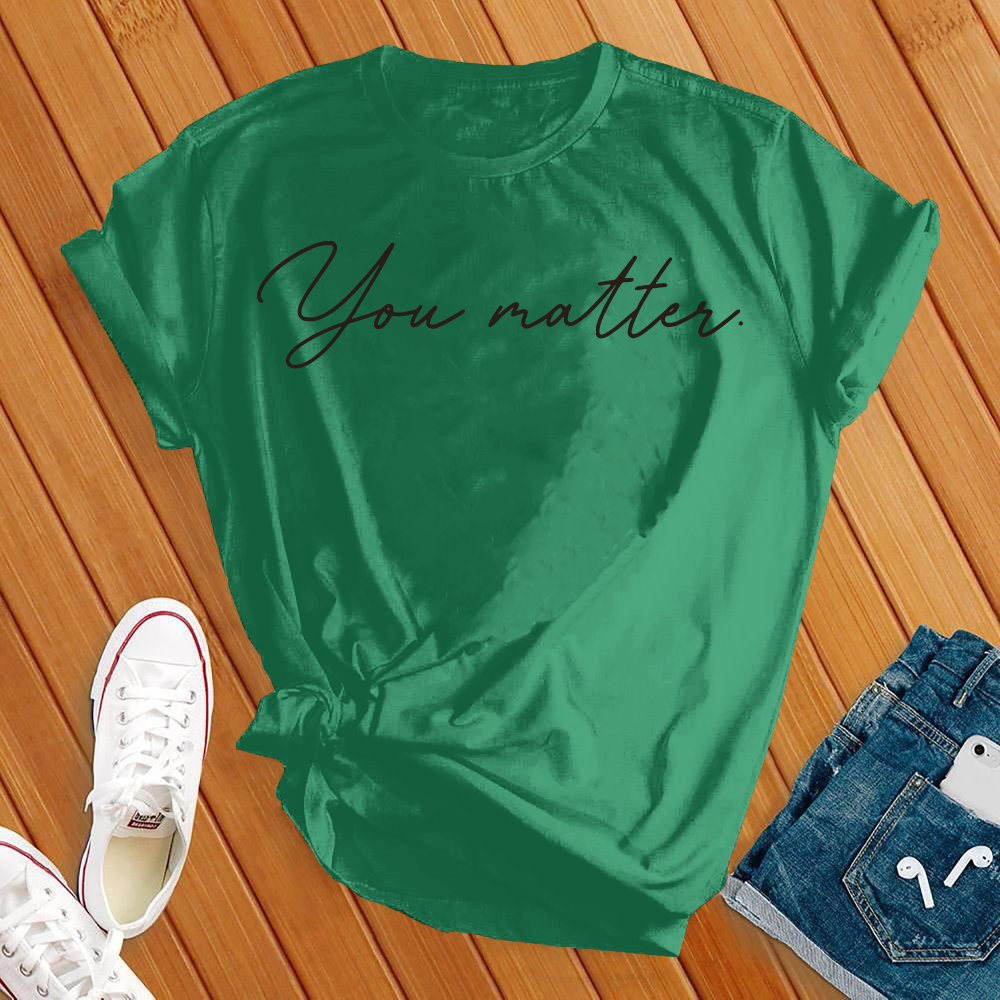 You Matter Tee