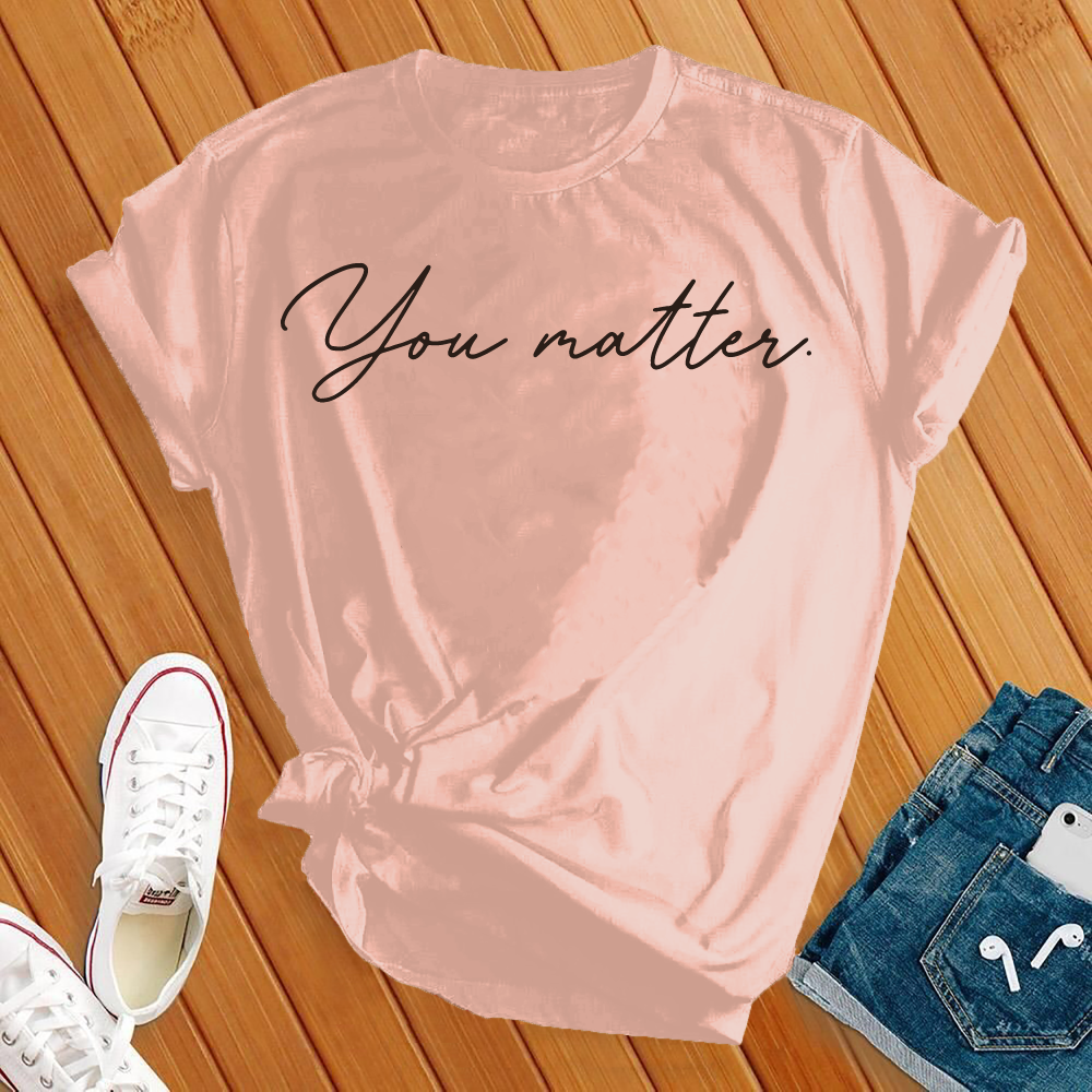 You Matter Tee