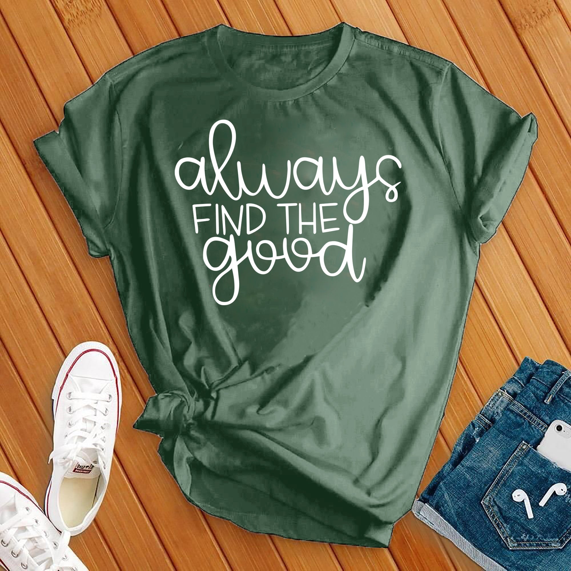 Always Find the Good Tee - Love Tees