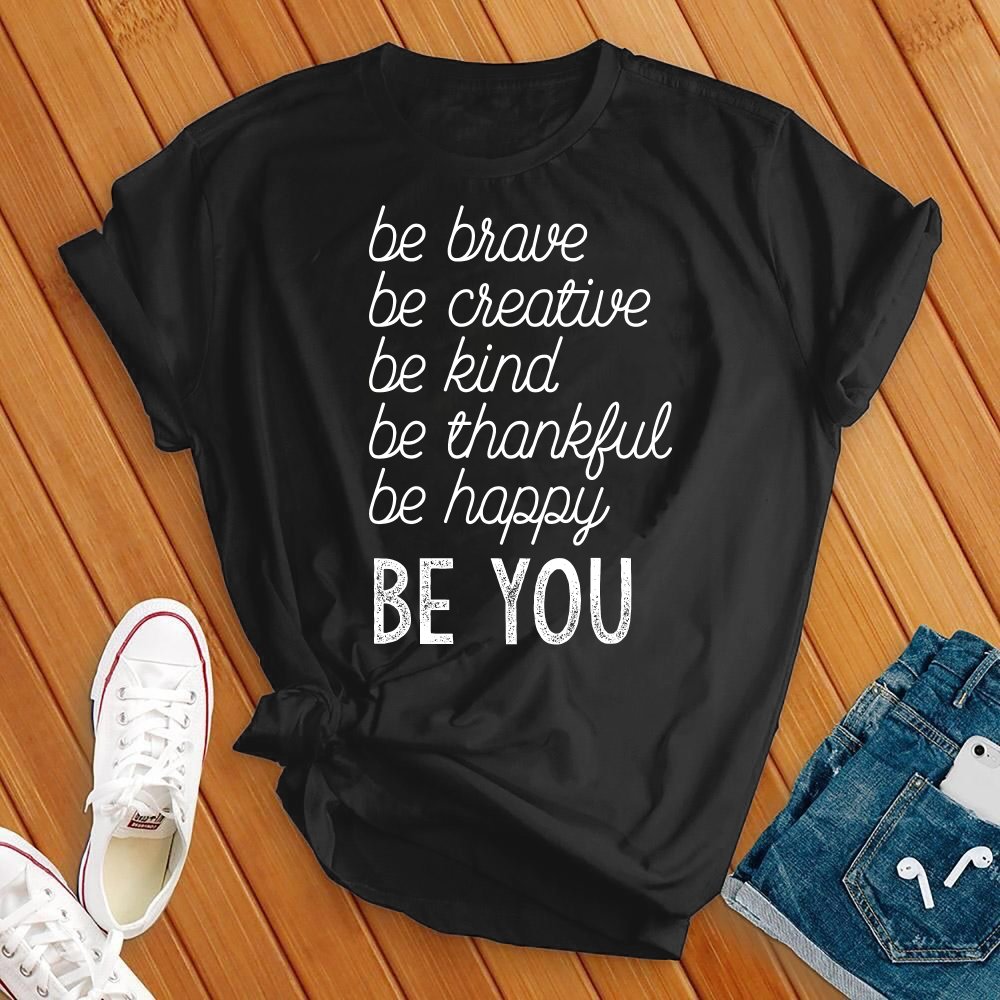 Be Brave, Be You Tee - Love Tees