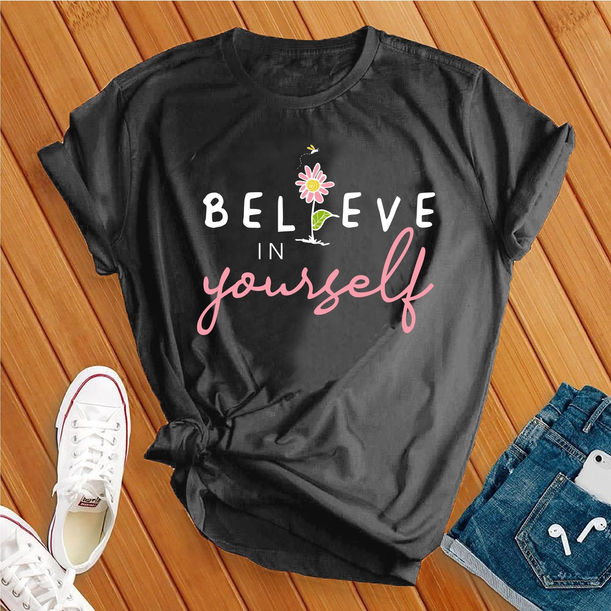 Believe in yourself Tee - Love Tees