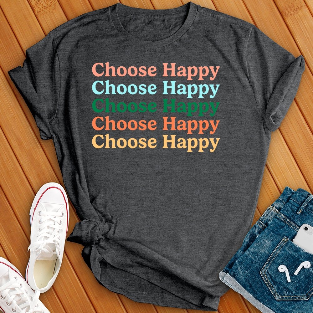 Choose Happy Tee - Love Tees