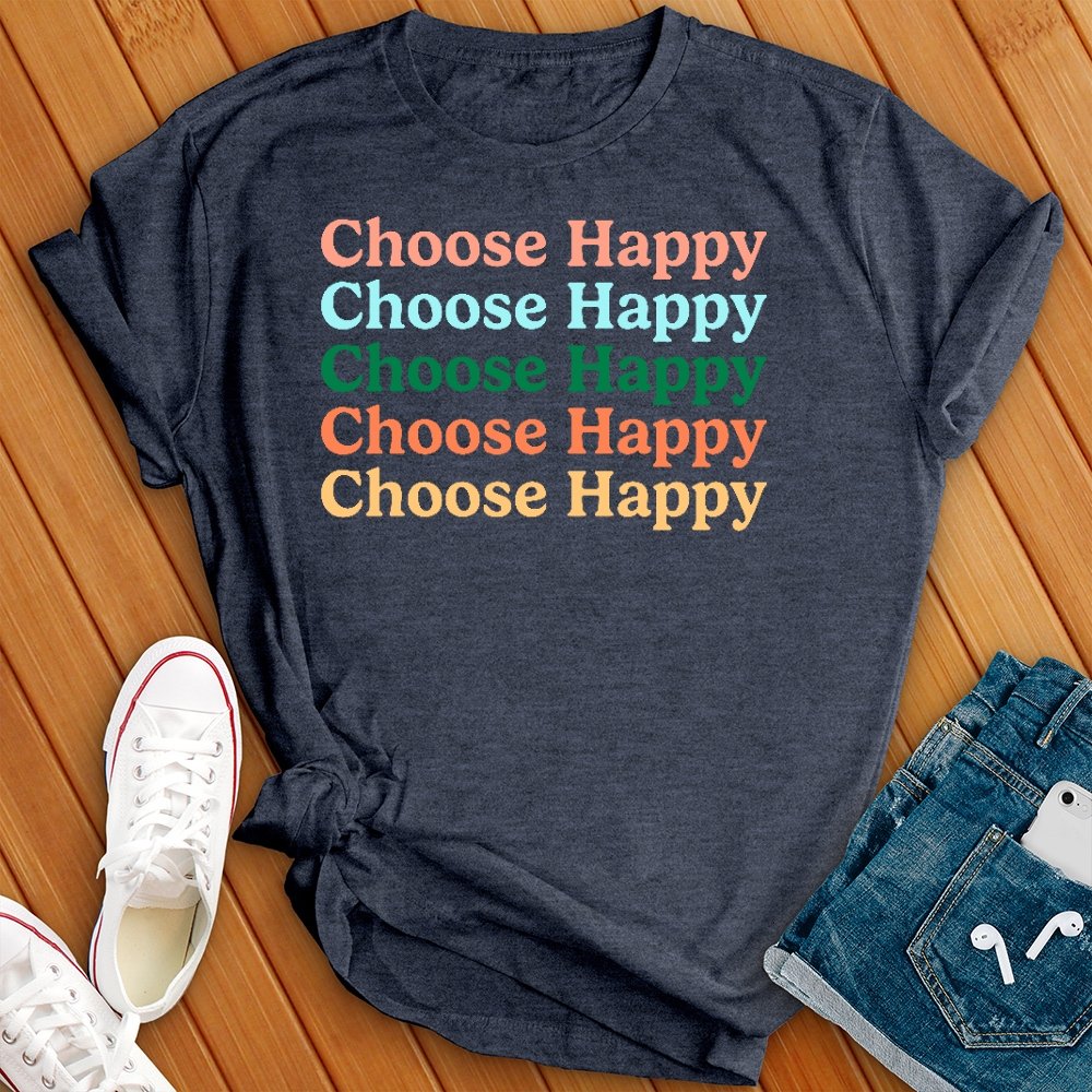 Choose Happy Tee - Love Tees