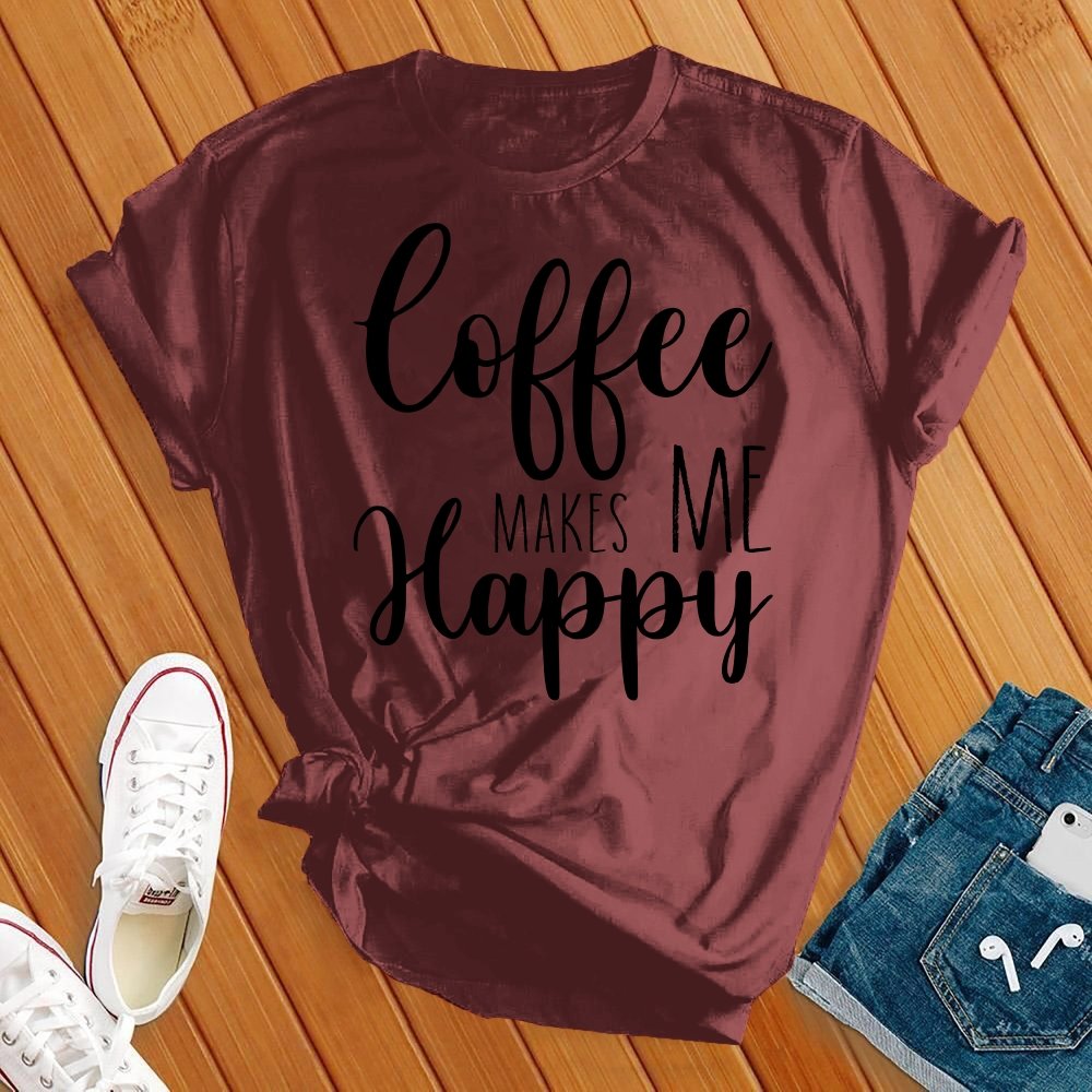 Coffee Makes Me Happy T-shirt - Love Tees