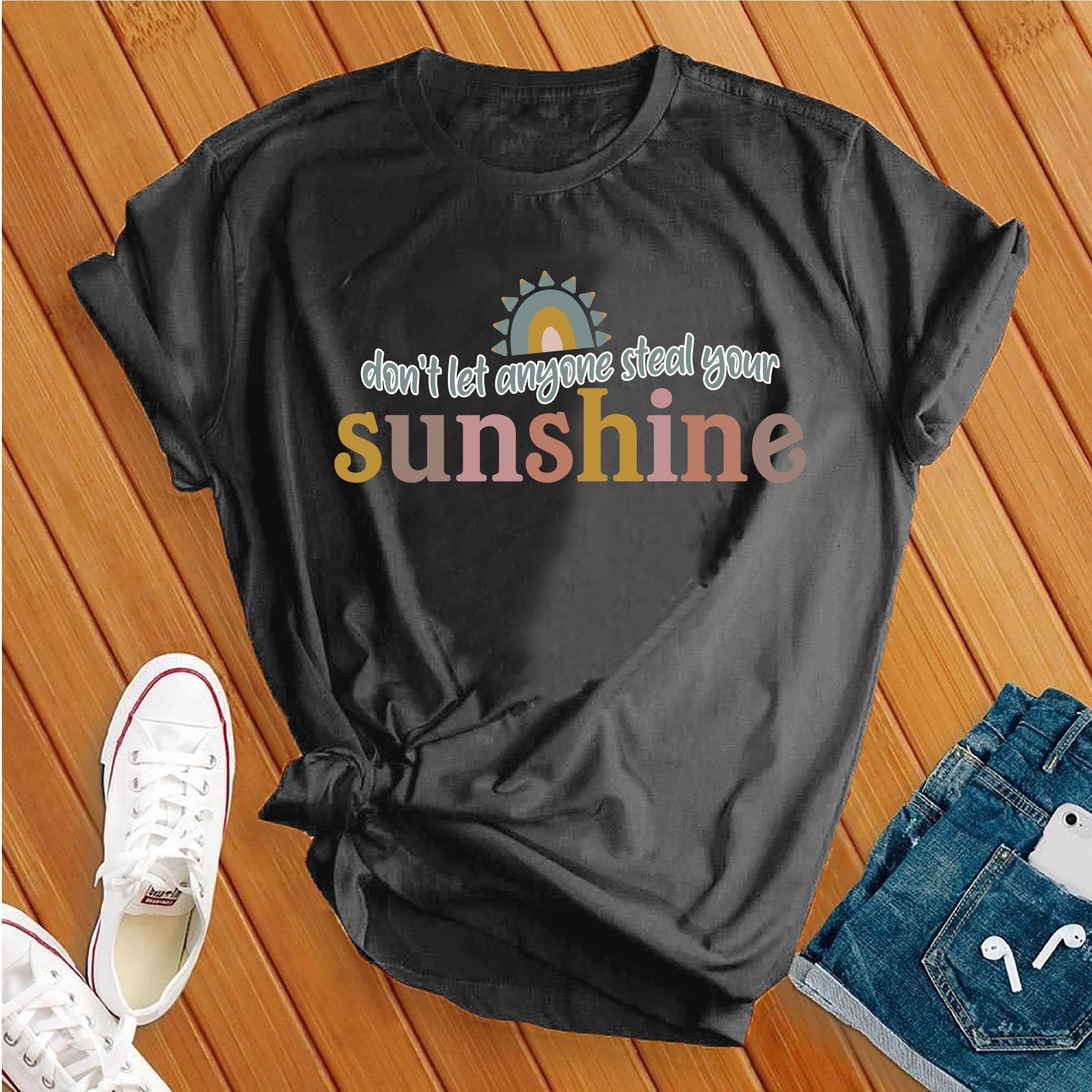 Don't Let Anyone Steal Your Sunshine Tee - Love Tees