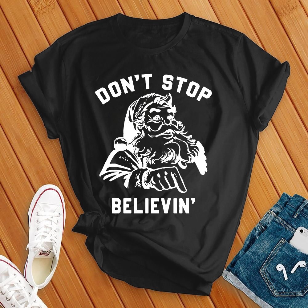 Don't Stop Believing Tee - Love Tees