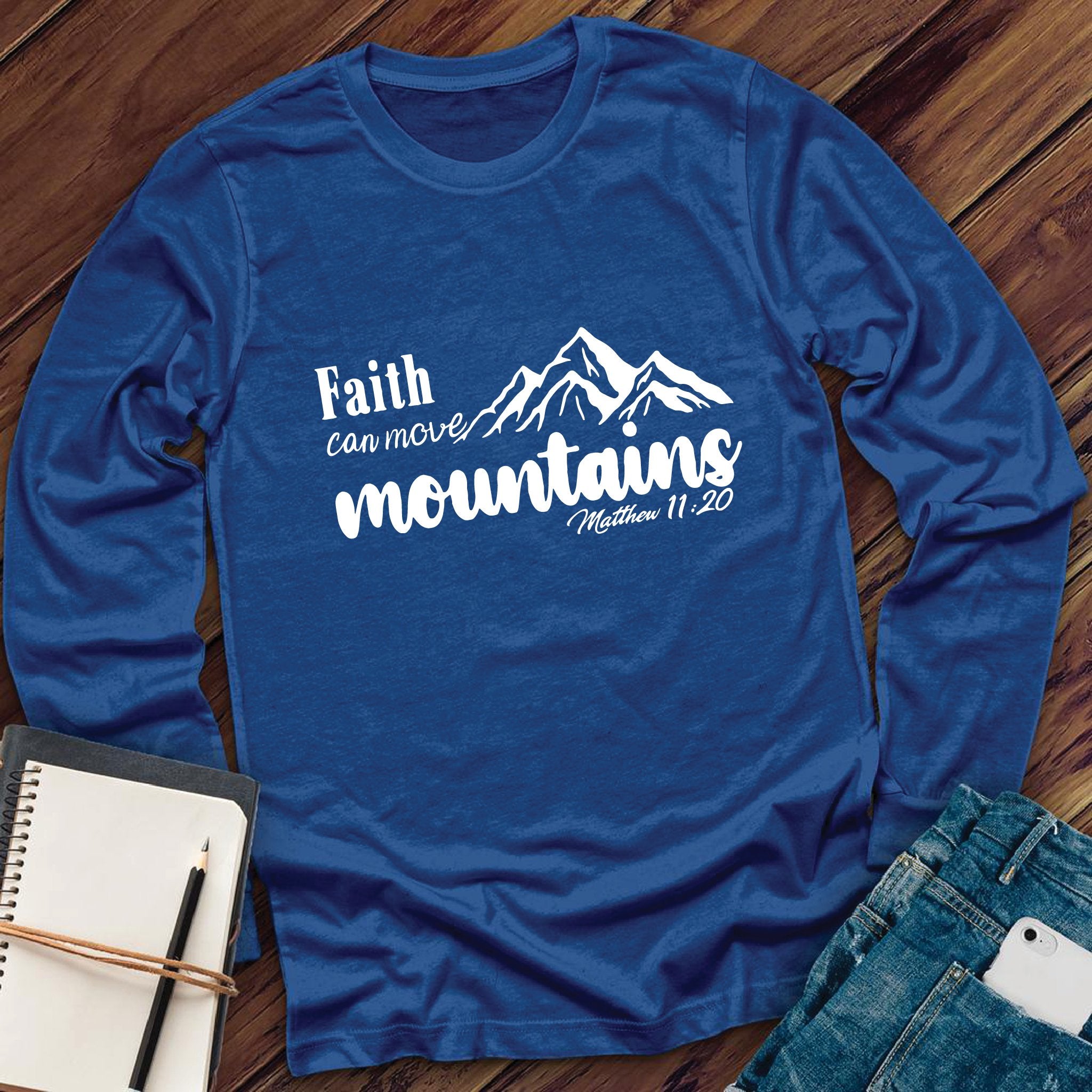 Faith Can Move, Bible Verse Long Sleeve - Love Tees