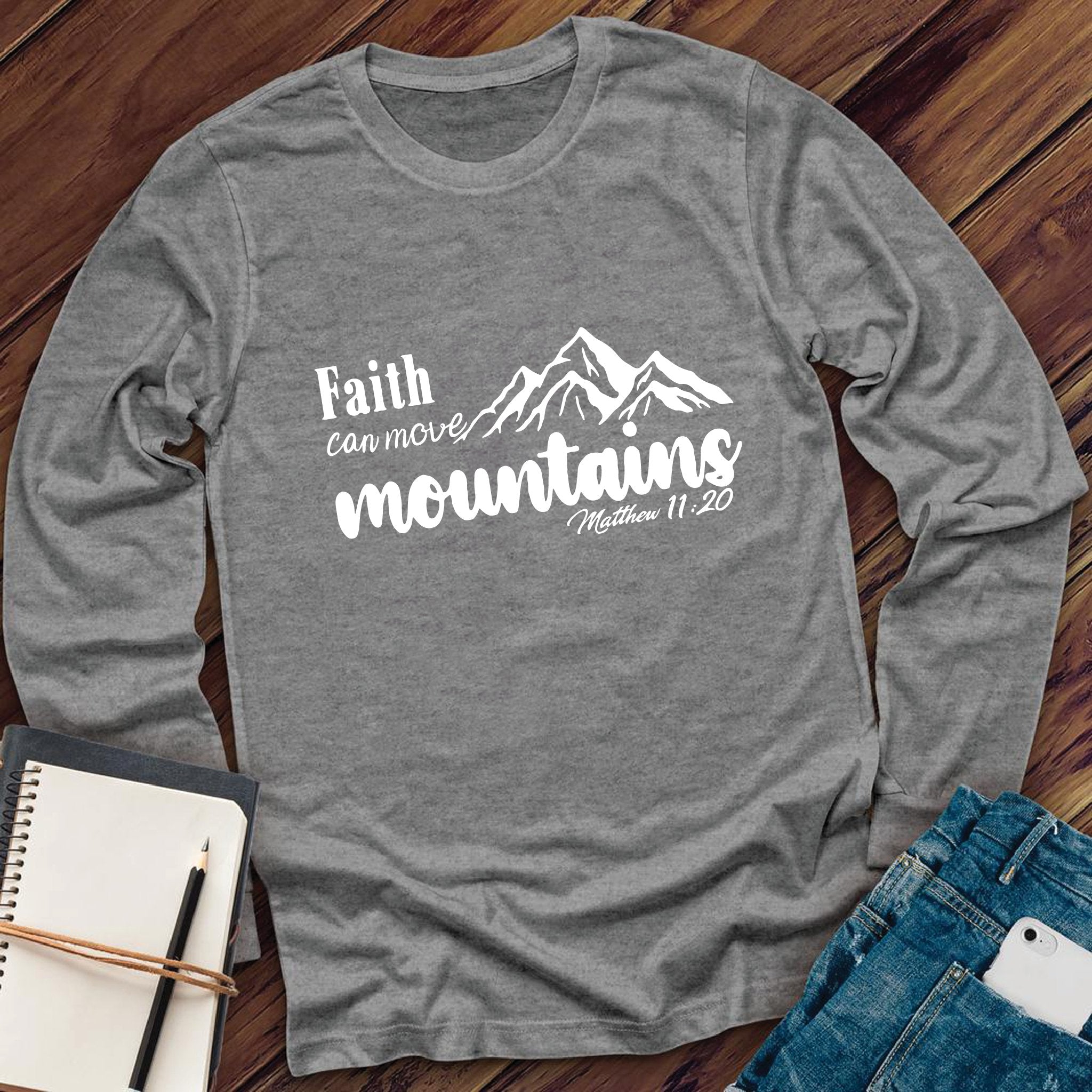 Faith Can Move, Bible Verse Long Sleeve - Love Tees