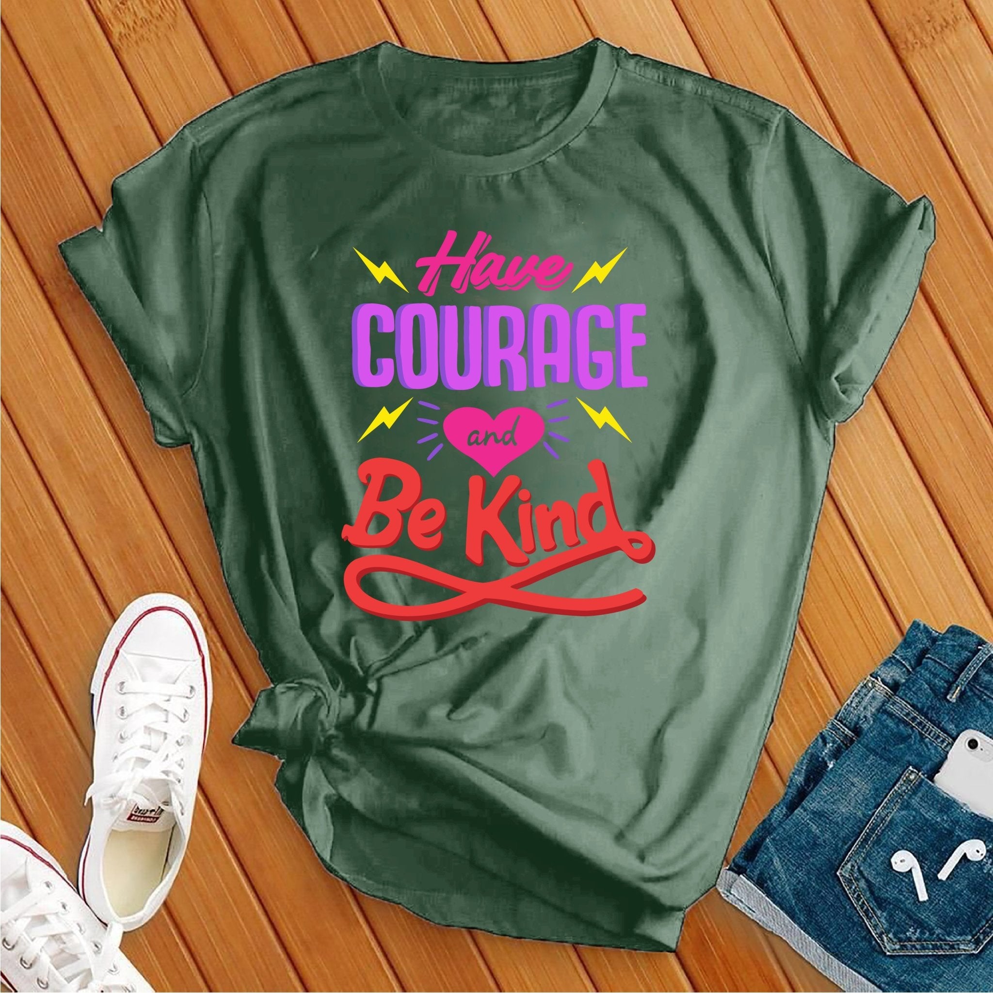 Have Courage And Be Kind Tee - Love Tees