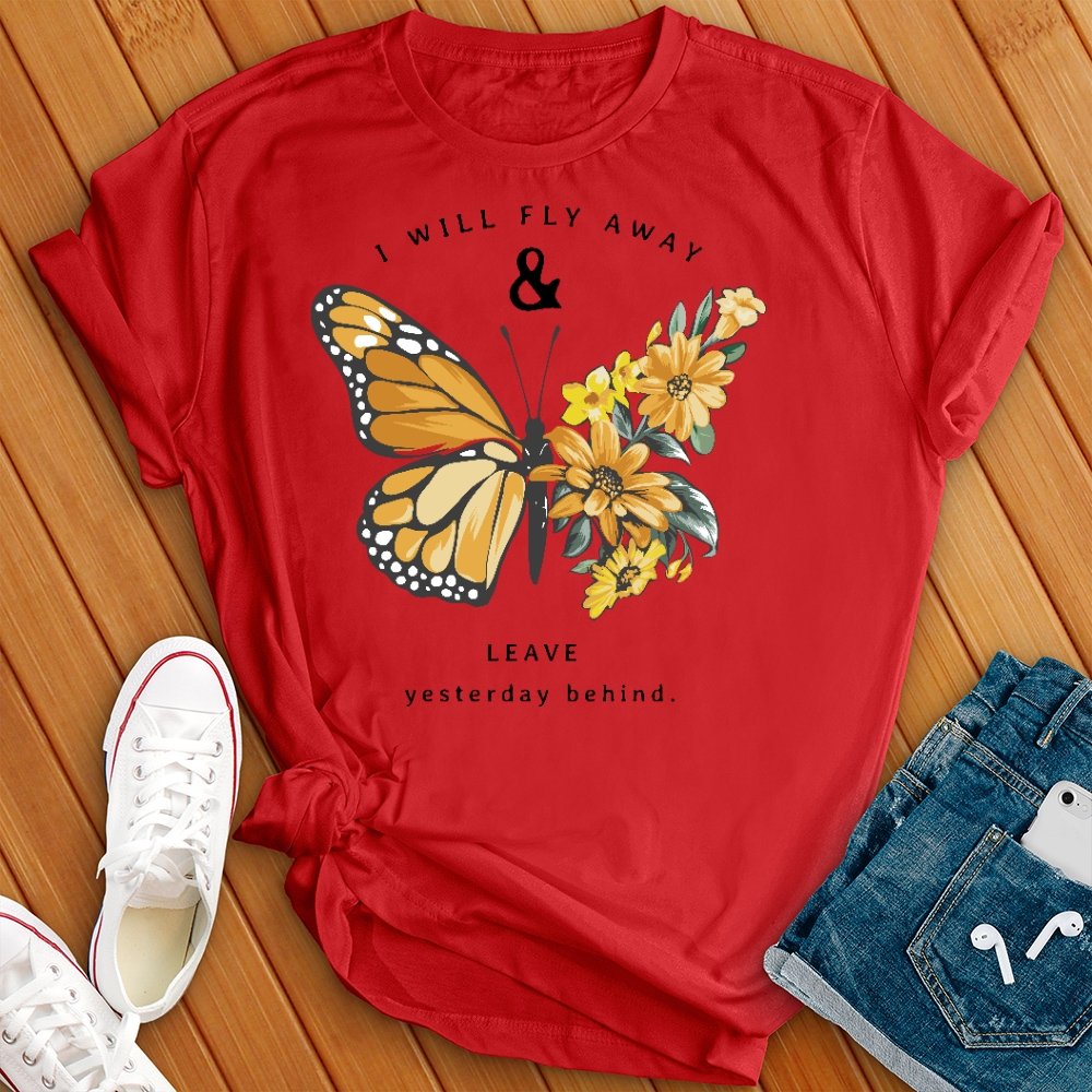 Leave Yesterday Behind Butterfly Tee - Love Tees