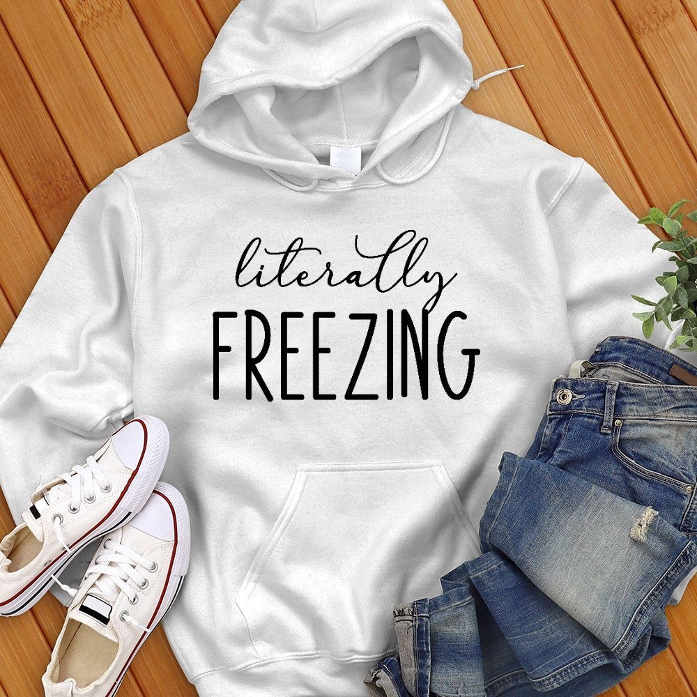 Literally Freezing Sweatshirt - Love Tees