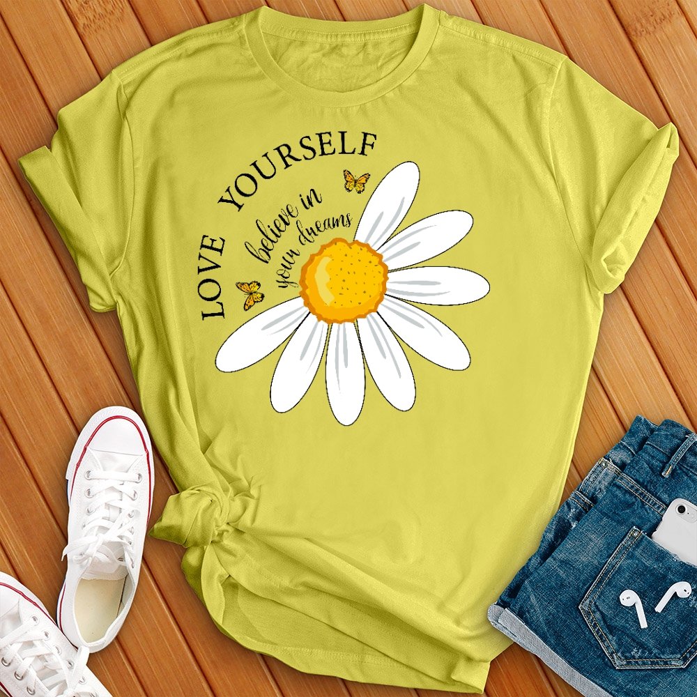 Love Yourself, Believe in Your Dreams Tee - Love Tees