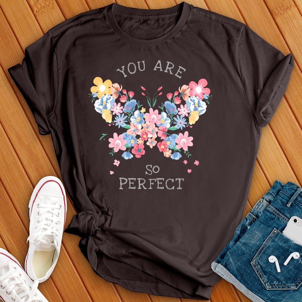 You Are So Perfect Tee - Love Tees